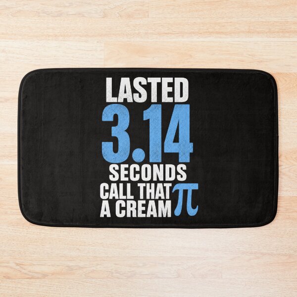 Item preview, Lasted 3.14 Seconds Call That A Cream Pi Funny Math Pun, Nerd Humor, Geek Joke, Pi Day Meme, Science Humor designed and sold by Teeture.
