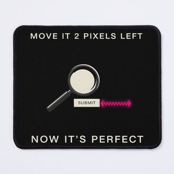 Item preview, Move It Two Pixels Left UI UX Designer designed and sold by Enea Kelo.