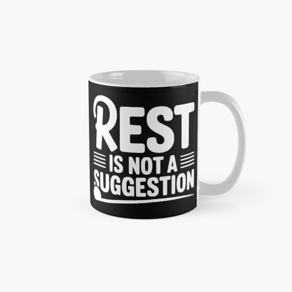 Item preview, Rest Is Not a Suggestion designed and sold by theartfulaspie.