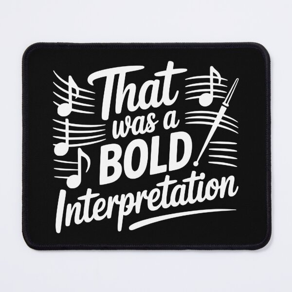 Item preview, That Was a Bold Interpretation designed and sold by theartfulaspie.