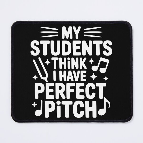 Item preview, My Students Think I Have Perfect Pitch designed and sold by theartfulaspie.