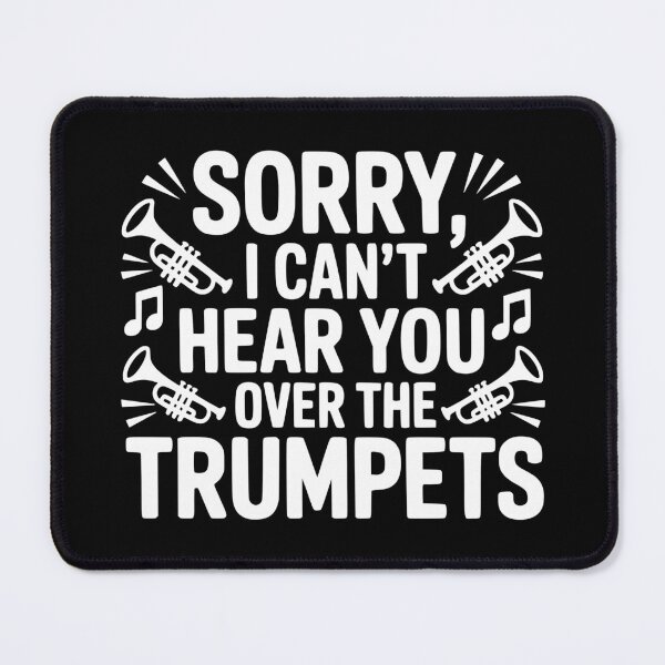 Item preview, Sorry I Can’t Hear You Over the Trumpets designed and sold by theartfulaspie.