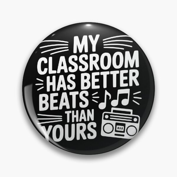 Item preview, My Classroom Has Better Beats Than Yours designed and sold by theartfulaspie.