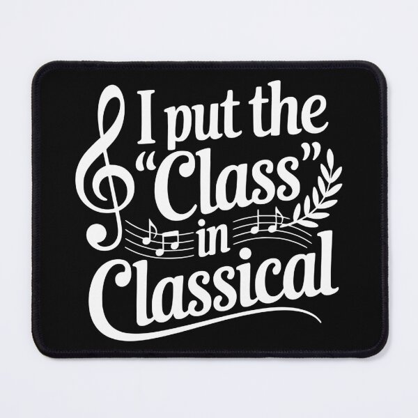 Item preview, I Put the Class in Classical designed and sold by theartfulaspie.