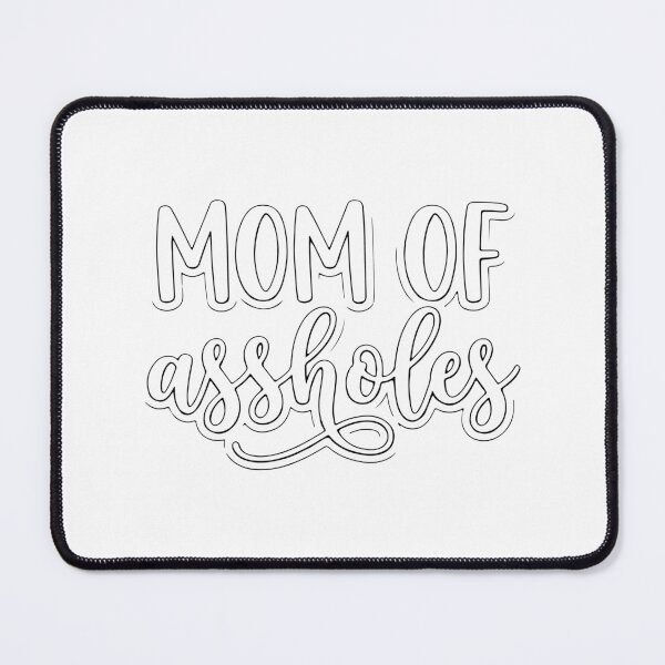 Item preview, Mom of Assholes Funny Sarcastic Parenting Quote designed and sold by raedattia.