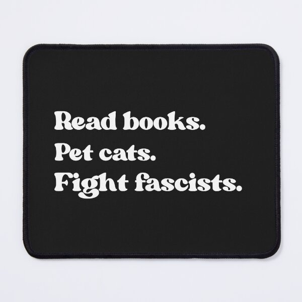 Item preview, Read Books Pet Cats Fight Fascists Funny Saying Quote designed and sold by faridman.