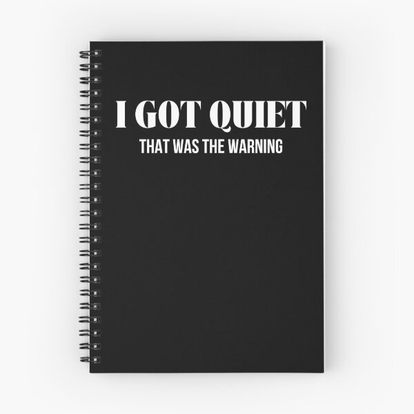 Item preview, I Got Quiet that was The Warning Funny Sarcastic Mood  designed and sold by BornBorn.