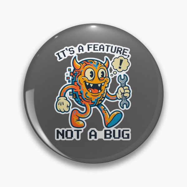 Item preview, Funny Programmer Retro Glitch Monster Its A Feature Not A Bug designed and sold by SandyPlace.