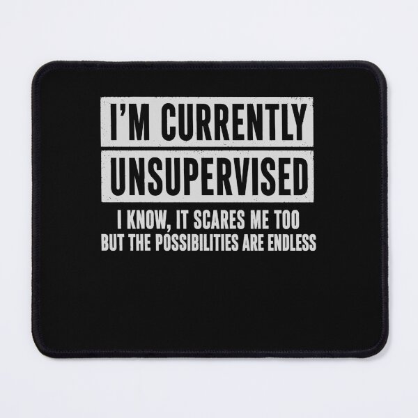 Item preview, Im Currently Unsupervised Funny Sarcastic Quote Gift designed and sold by 365CarMods Official.
