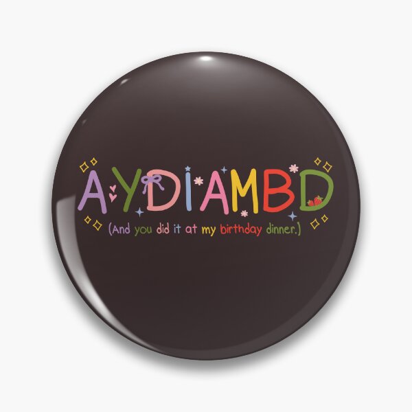 Item preview, And you did it at my birthday dinner. designed and sold by Bruna Esmanhotto.