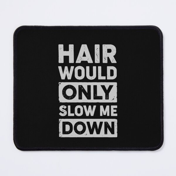 Item preview, Hair Would Only Slow Me Down Bald Gift designed and sold by 365CarMods Official.