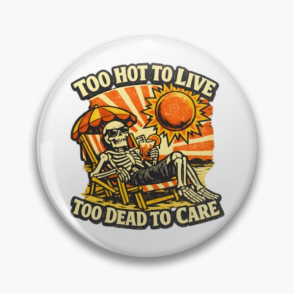Item preview, Too Hot To Live Too Dead To Care Funny Skeleton Beach Retro Summer Dark Humor designed and sold by Artycom.
