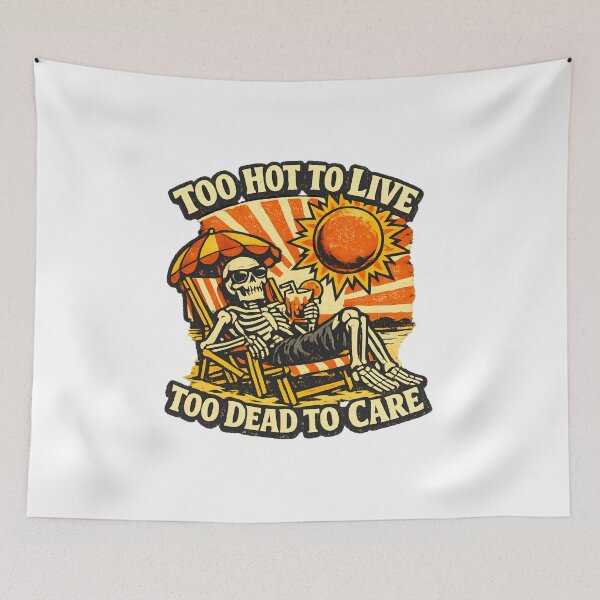 Item preview, Too Hot To Live Too Dead To Care Funny Skeleton Beach Retro Summer Dark Humor designed and sold by Artycom.