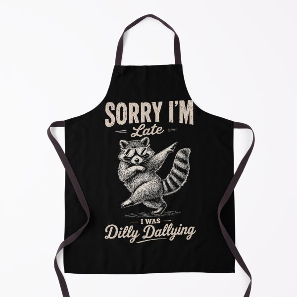 Item preview, Sorry Im Late I was Dilly Dallying Funny Raccoon Design designed and sold by Doodletext.