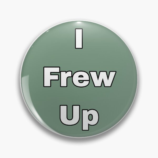 Item preview, I Frew Up designed and sold by PopBubbleShop.