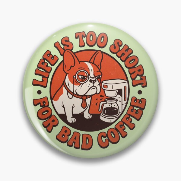 Item preview, Funny Retro French Bulldog Life Is Too Short For Bad Coffee designed and sold by SandyPlace.