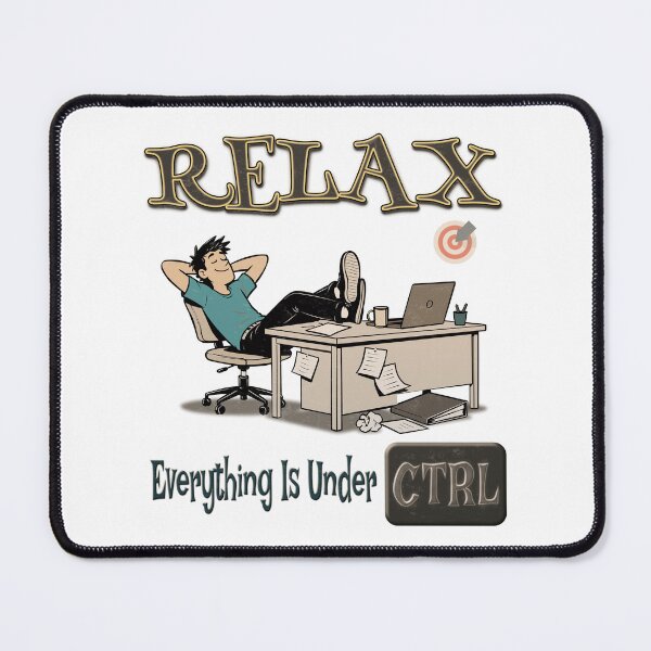Item preview, Relax – Everything Is Under CTRL - Funny Office & Procrastination Design designed and sold by RonnyMilleo.