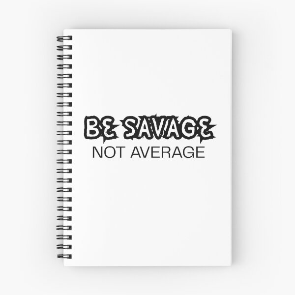 Item preview, Be Savage  Not Average  designed and sold by Bite Me T-Shirts.