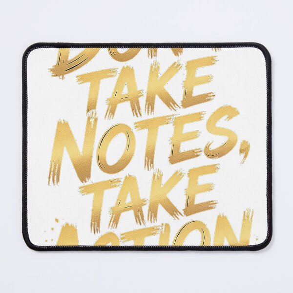 Item preview, Motivational Quote - Don't Take Notes Take Action designed and sold by AI-Innovators.