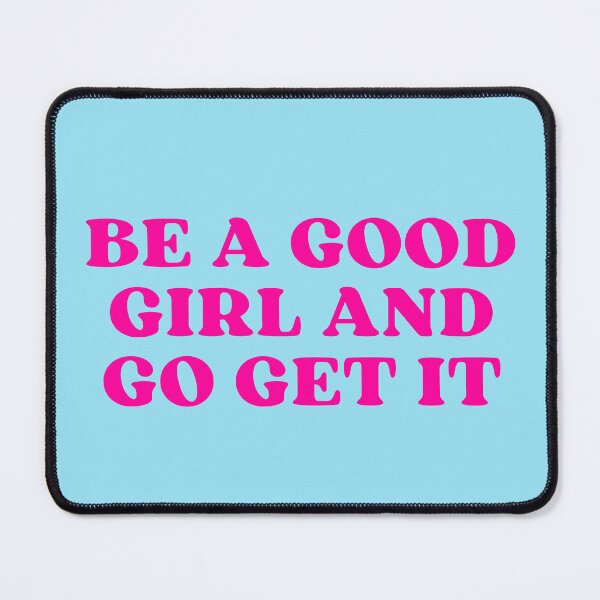 Item preview, Be A Good Girl And Go Get It Bold Pink Aesthetic designed and sold by eMKa82.