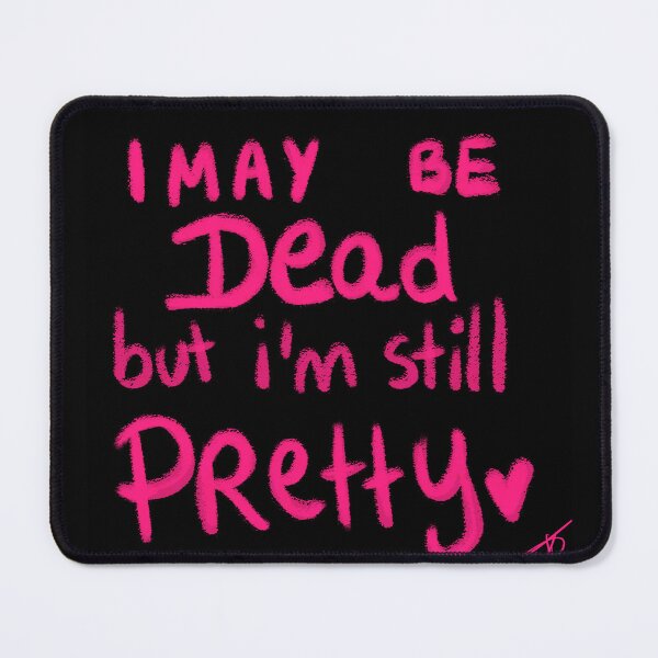 Item preview, i May be DEAD but I'm STILL PRETTY designed and sold by Kasia1987t.