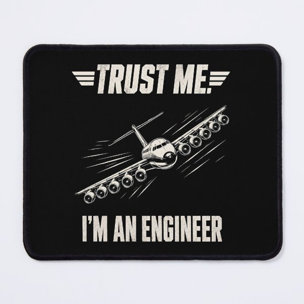 Item preview, Trust Me I’m an Engineer Aviation Humor designed and sold by Victor Shadehorn.