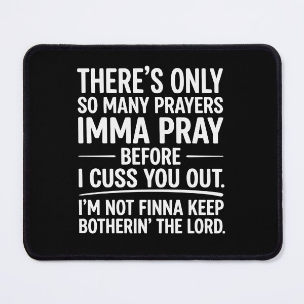 Item preview, There's Only So Many Prayers Imma Pray Before Funny Saying designed and sold by BornBorn.
