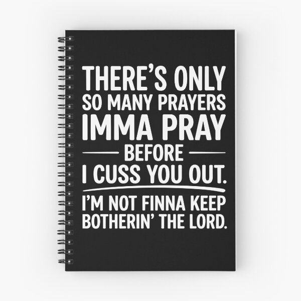 Item preview, There's Only So Many Prayers Imma Pray Before Funny Saying designed and sold by BornBorn.