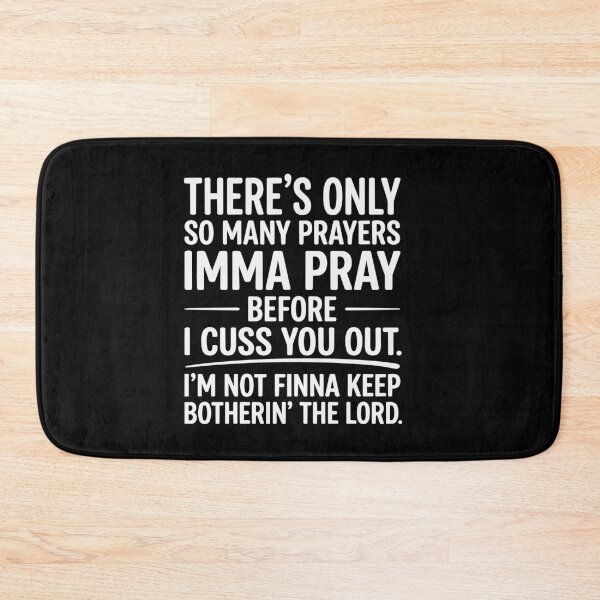 Item preview, There's Only So Many Prayers Imma Pray Before Funny Saying designed and sold by BornBorn.