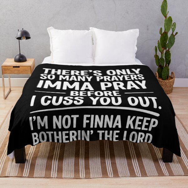 Item preview, There's Only So Many Prayers Imma Pray Before Funny Saying designed and sold by BornBorn.