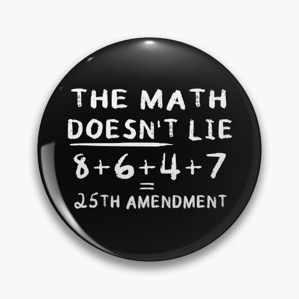 Item preview, The Math Doesn't Lie 25th Amendment Funny Liberal Democrat 8647 designed and sold by goodtogotees.