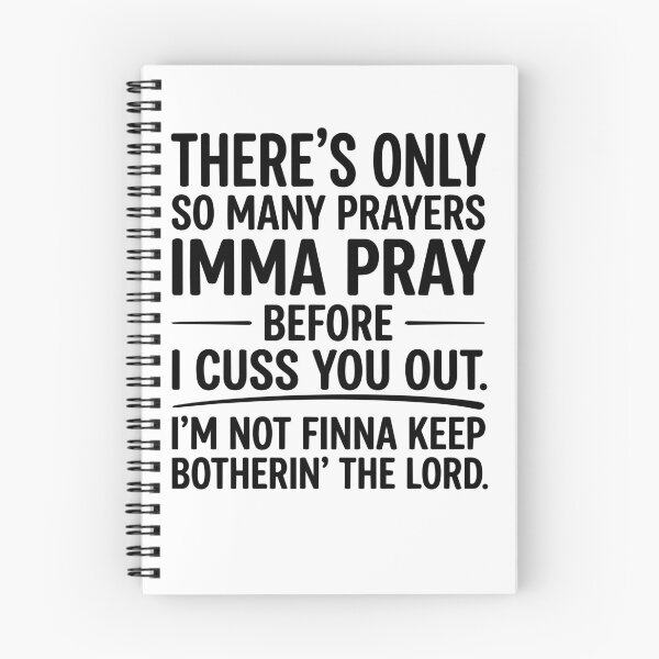 Item preview, Funny There's Only So Many Prayers Imma Pray Before Funny Saying designed and sold by BornBorn.