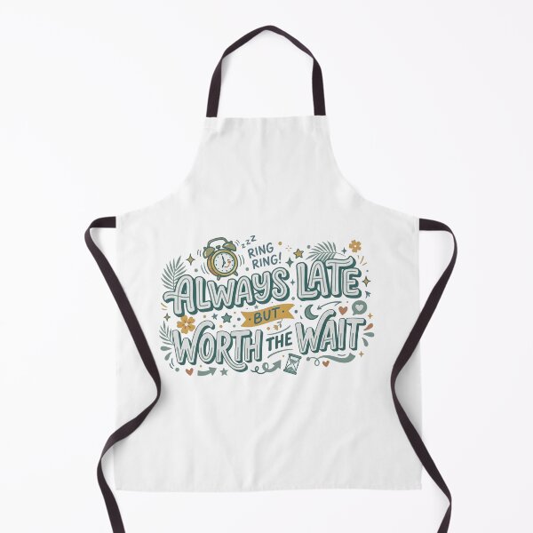 Item preview, Always late but worth the wait designed and sold by AEStudio0.