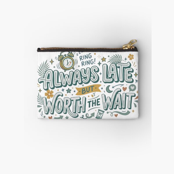 Item preview, Always late but worth the wait designed and sold by AEStudio0.