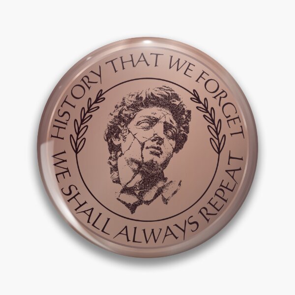 Item preview, History That We Forget, We Shall Always Repeat designed and sold by DansDoodads.