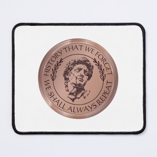 Item preview, History That We Forget, We Shall Always Repeat designed and sold by DansDoodads.
