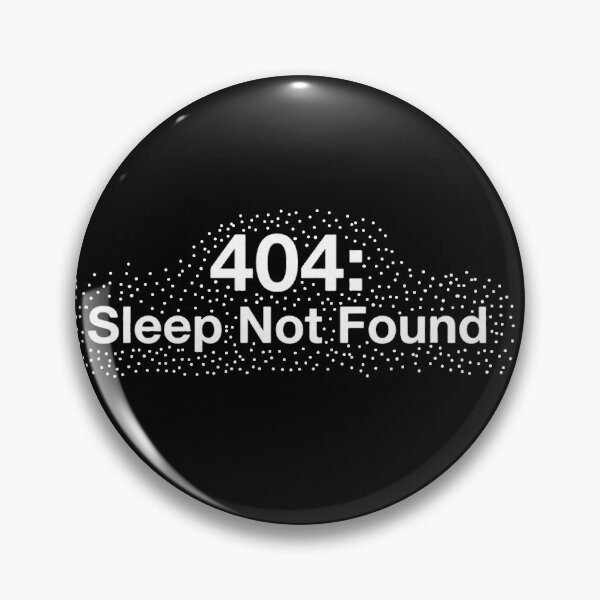 Item preview, 404: Sleep Not Found | Funny Programmer designed and sold by Dictum1.