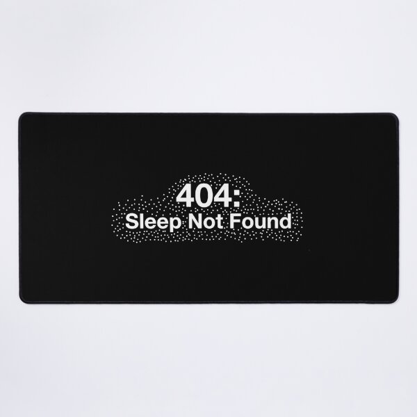 Item preview, 404: Sleep Not Found | Funny Programmer designed and sold by Dictum1.
