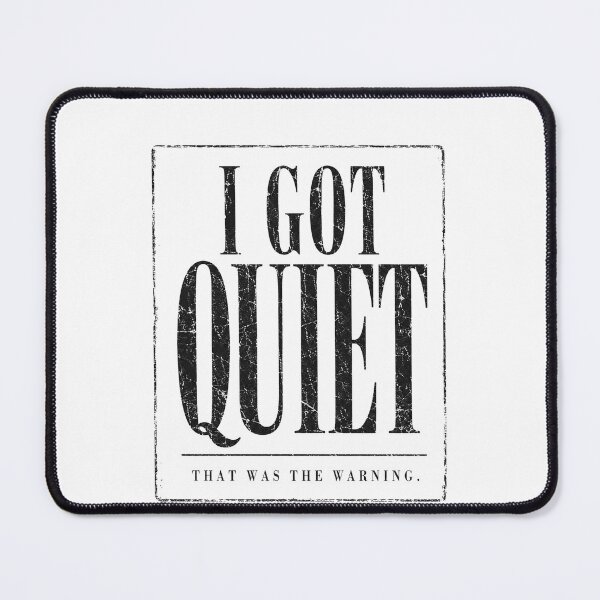 Item preview, I Got Quiet That Was The Warning Funny Sarcastic Mood Quote, Attitude Humor, Snarky Saying  designed and sold by Teeture.