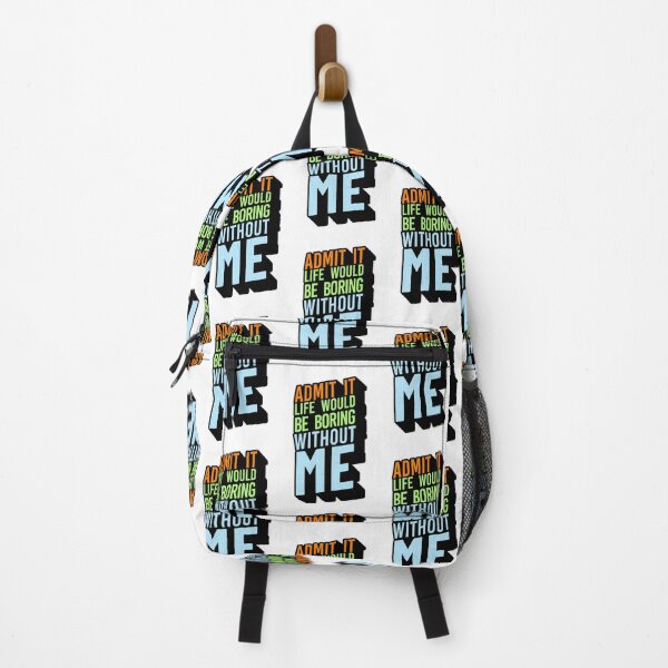 Item preview, Admit It Life Would Be Boring Without Me Funny Sarcastic Quote designed and sold by TheLordsofD.
