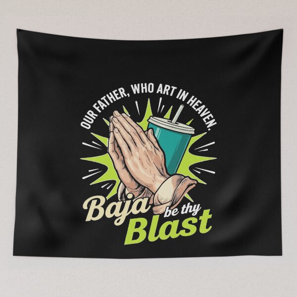 Item preview,  Our Father, Who Art in Heaven Baja Be Thy Blast Funny Quote designed and sold by BornBorn.