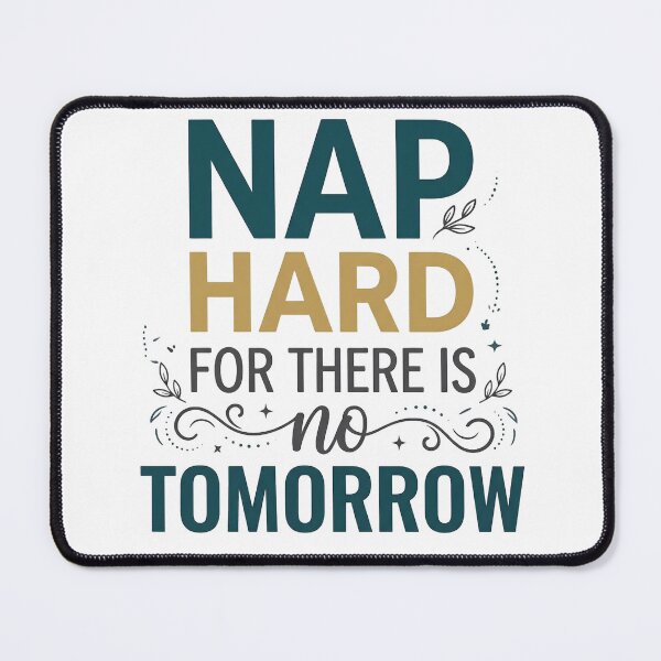 Item preview, Nap Hard For There Is No Tomorrow Funny Napping Quote designed and sold by CH-4TEE.