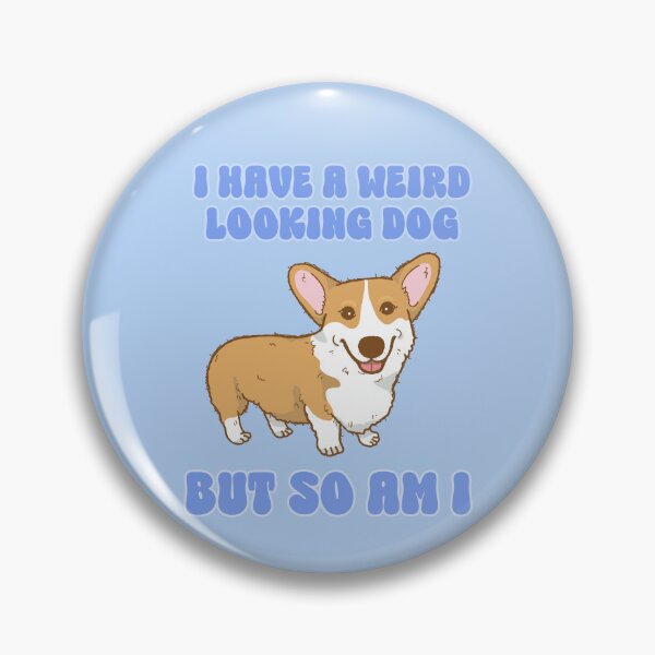 Item preview, I have a weird looking dog but so am I designed and sold by BritishDelights.