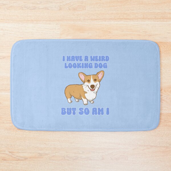 Item preview, I have a weird looking dog but so am I designed and sold by BritishDelights.