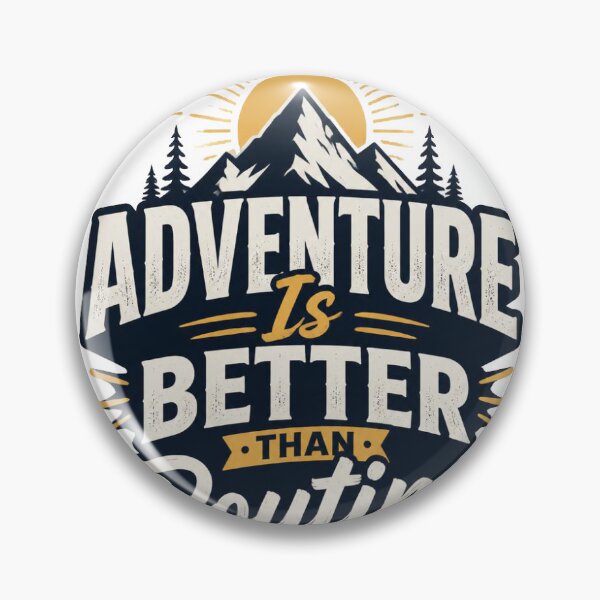 Item preview, Adventure Is Better Than Routine Mountain designed and sold by Friki Store.
