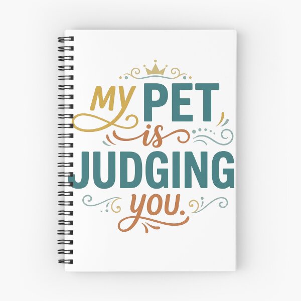 Item preview, My Pet Is Judging You Funny Pet Owner Quote designed and sold by CH-4TEE.