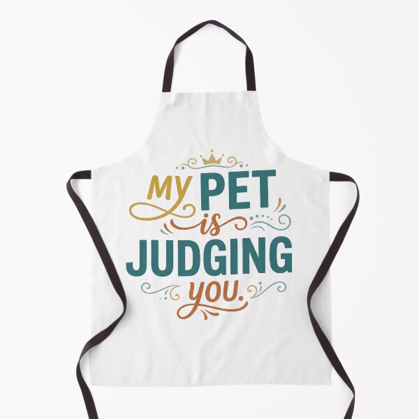 Item preview, My Pet Is Judging You Funny Pet Owner Quote designed and sold by CH-4TEE.