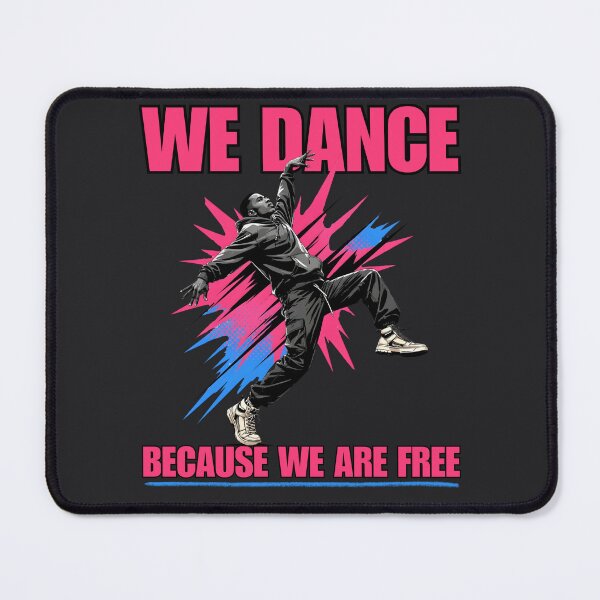 Item preview, We Dance Because We Are Free - Street Dance & Culture designed and sold by LeSoniPapaPrint.