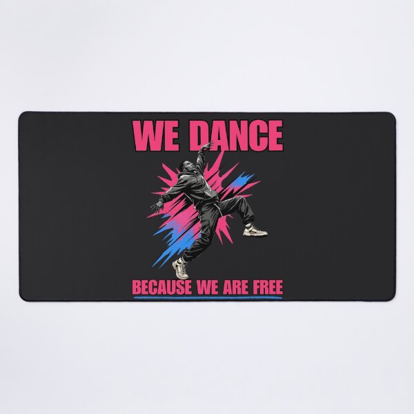 Item preview, We Dance Because We Are Free - Street Dance & Culture designed and sold by LeSoniPapaPrint.