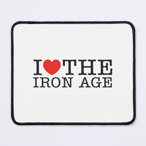 Item preview, I Love The Iron Age designed and sold by shitpostee.
